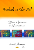 Handbook on Solar Wind: Effects, Dynamics and Interactions
